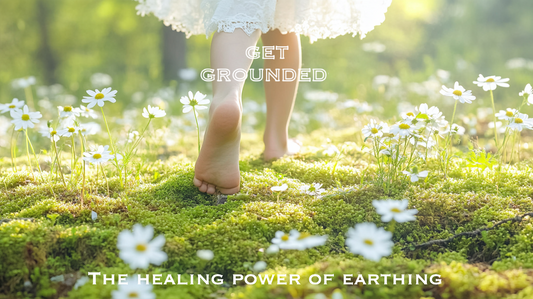 Get Grounded: Earthing and How to Reconnect with Nature for Better Health
