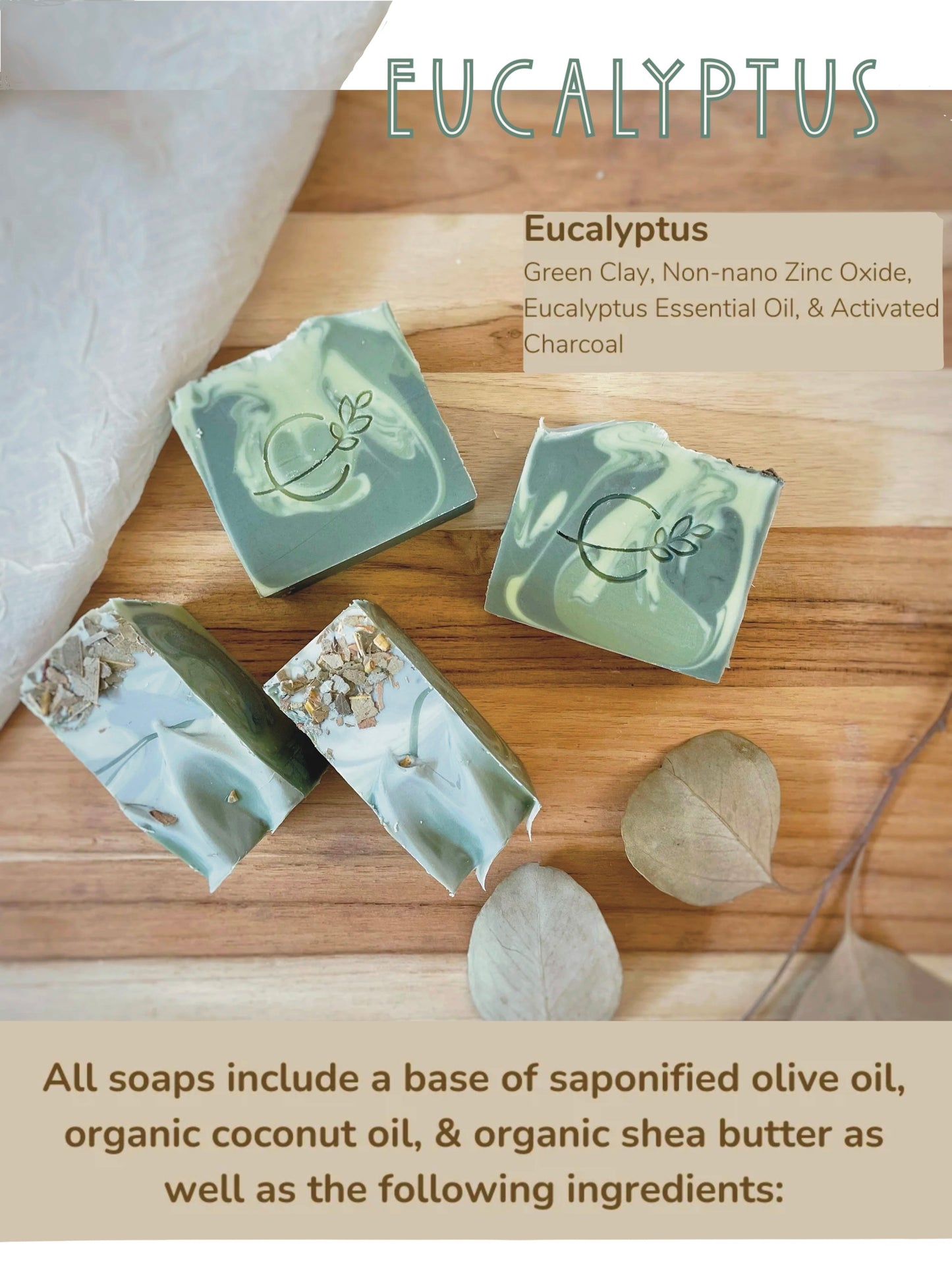 Handmade artisan soap made with organic coconut oil, shea butter, and saponified olive oil, naturally colored with plant materials. Eucalyptus - Green Clay, Non nano sinc oxide, eucalyptus essential oil, and activated charcoal