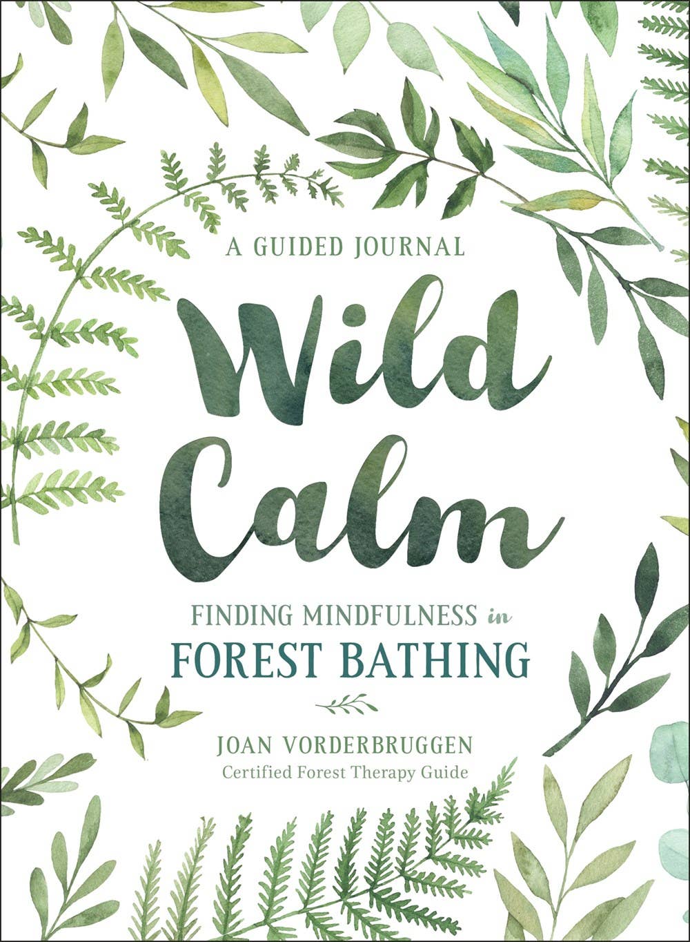 Wild Calm: Finding Mindfulness in Forest Bathing guided journal cover, designed for capturing reflections and mental wellness during forest bathing experiences. Interior prompts with blank area to journal your thoughts.