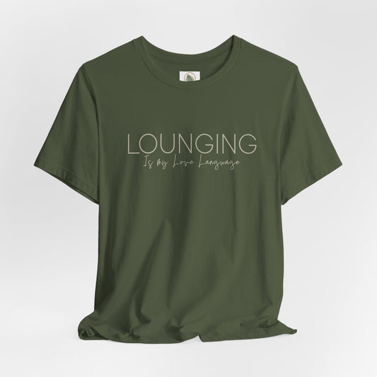 Lounging Is My Love Language Tee