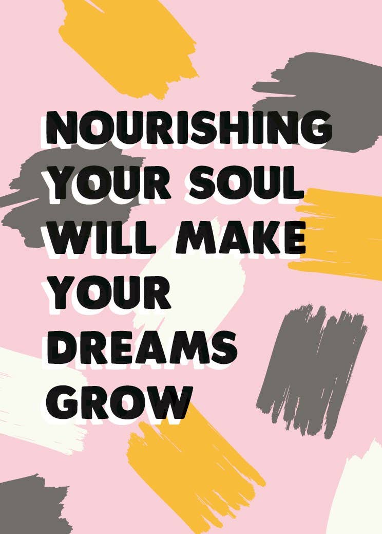 Motivational quote 'Nourishing your soul will make your dreams grow' on a pink background with abstract brush strokes.