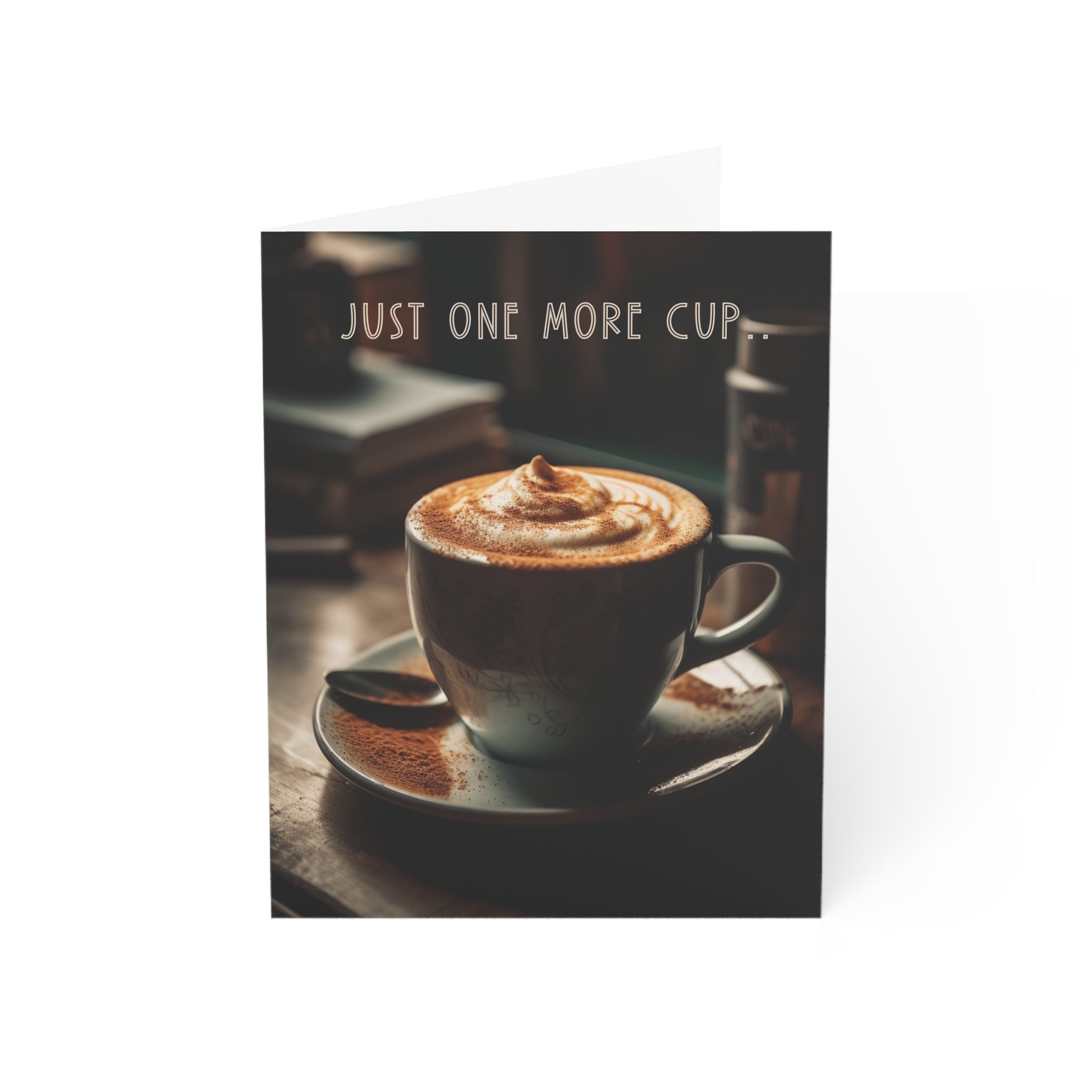 Cozy coffee shop nook featuring a steaming cup of coffee on a rustic table, with the phrase 'Just one more cup...' elegantly displayed above