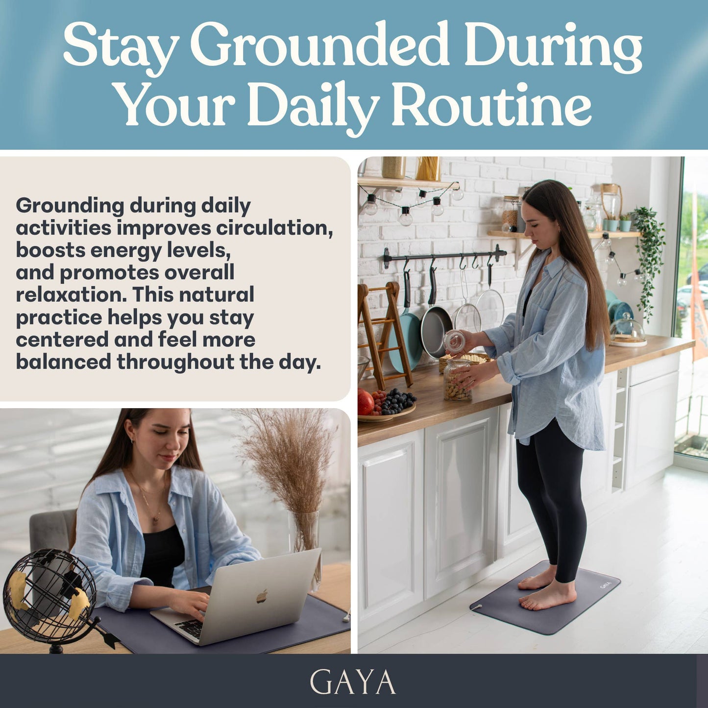 Using grounding in your daily routine. Working at a desk, at the kitchen counter. Grounding improves daily activities, increases circulation and promotes relaxation.