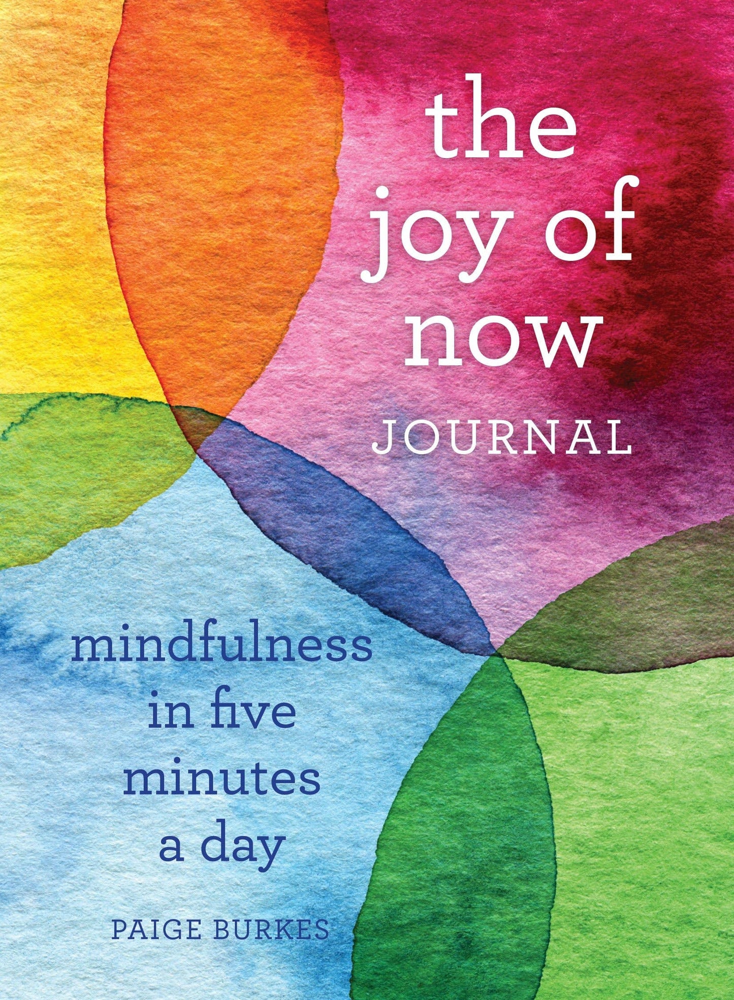 Joy workbook with colorful pages, offering guided questions, quotations, and meditations to help readers appreciate the present moment and embrace mindfulness