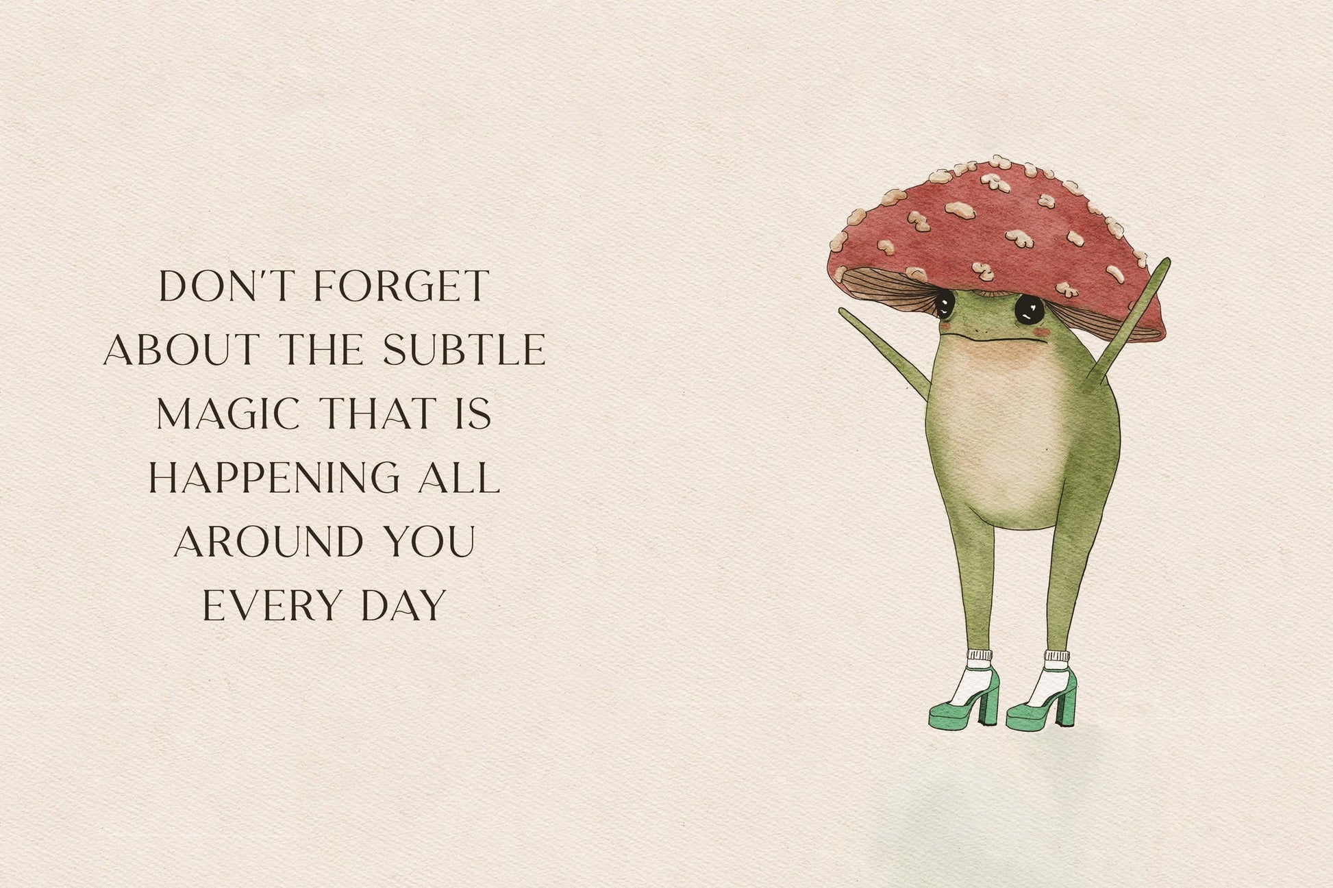 Frog with a mushroom hat and a motivational quote on a beige background