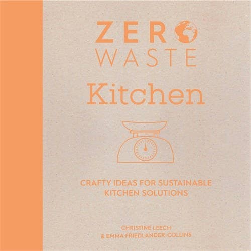 Zero Waste: Kitchen book cover showing eco-friendly and sustainable kitchen ideas for creating zero waste solutions and DIY hacks