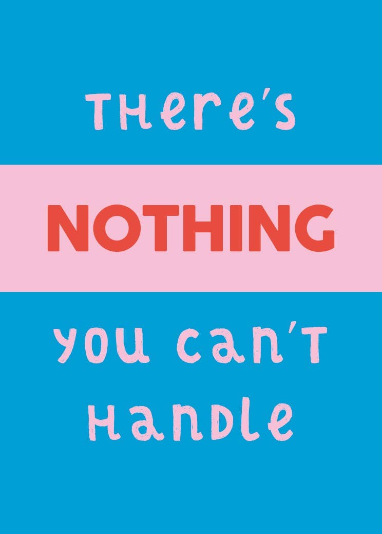 Motivational quote 'There's Nothing You Can't Handle' on a blue and pink striped background